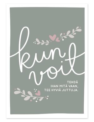 Kun voit tehdä ihan mitä vaan, tee hyviä juttuja. Ninnimoi postikortti