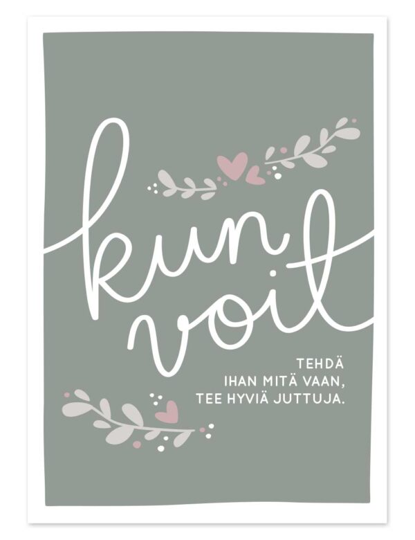 Kun voit tehdä ihan mitä vaan, tee hyviä juttuja. Ninnimoi postikortti