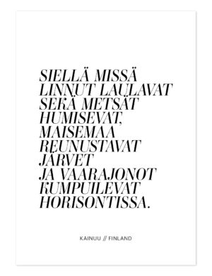 Siellä missä linnut laulavat sekä metsät humisevat, maisemaa reunustavat järvet ja vaarajonot kumpuilevat horisontissa. Ninnimoi Kainuu postikortti