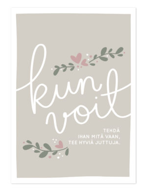 Kun voit tehdä ihan mitä vaan, tee hyviä juttuja. Ninnimoi postikortti