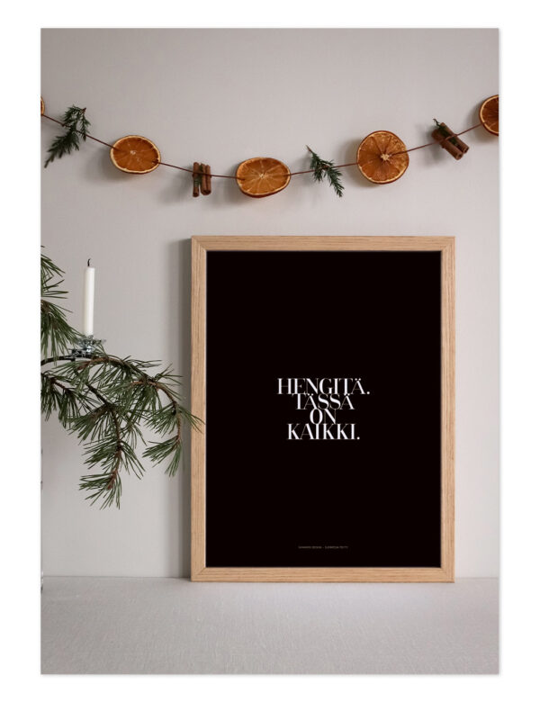 Hengitä. Tässä on on kaikki. Ninnimoi musta sisustusjuliste