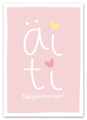 Äitienpäiväkortti Ninnimoi Äiti, tää päivä on sun.