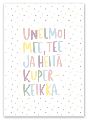 Unelmoi, mee, tee ja heitä kuperkeikka Ninnimoi postikortti