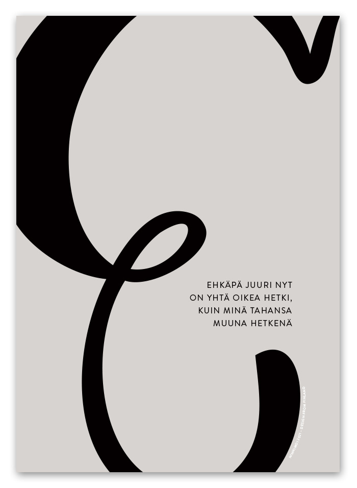 Ehkäpä juuri nyt on yhtä oikea hetki, kuin minä tahansa muuna hetkenä. Ninnimoi juliste