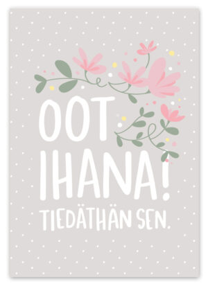 Oot ihana, tiedäthän sen postikortti Ninnimoi