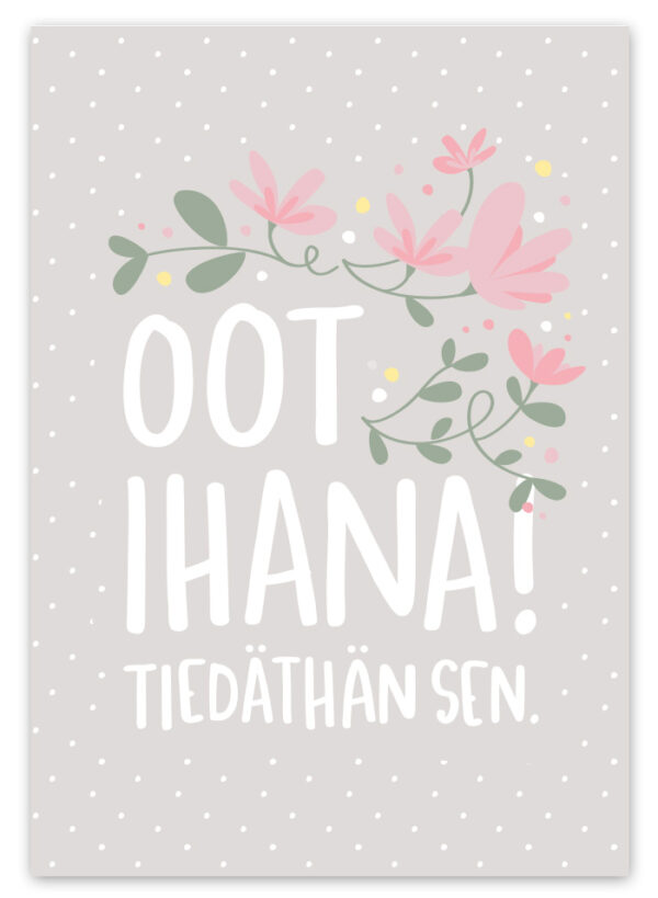 Oot ihana, tiedäthän sen postikortti Ninnimoi